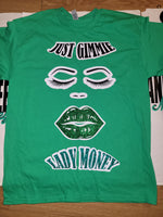 JUST GIMMIE MY LADY MONEY LIPS