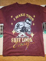 I MAKE THIS $HIT LOOK GOOD MONEY