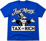 JUST MONEY (TAX THE RICH)