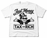 JUST MONEY (TAX THE RICH)