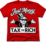 JUST MONEY (TAX THE RICH)