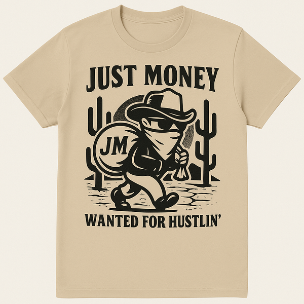 JUST MONEY (WANTED FOR THE HUSTLE)