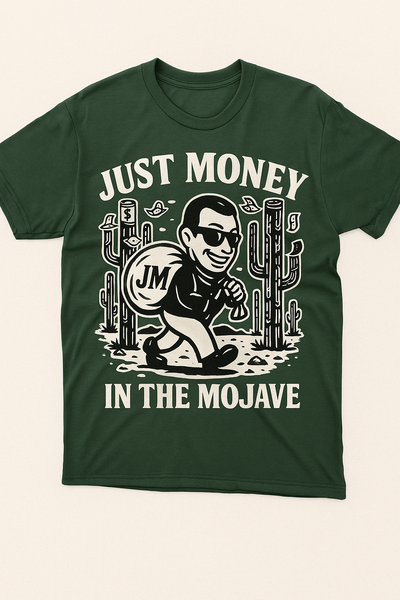 JUST MONEY (IN THE MOJAVE)