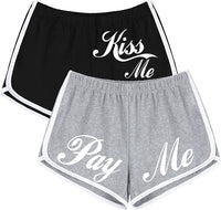 KISS ME/PAY ME MONEY SHORTS