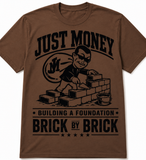JUST MONEY (BRICK BY BRICK)