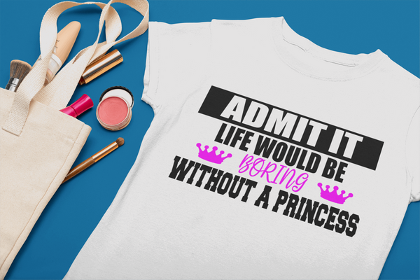 ADMIT YOU NEED A PRINCESS MONEY (WHITE)