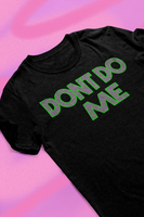 DON'T DO ME MONEY (BLACK)