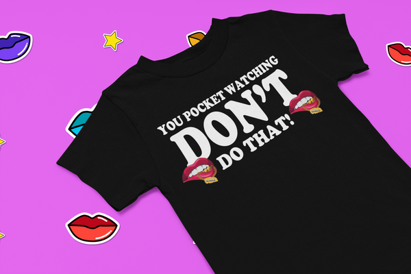 DONT DO THAT POCKET WATCHING MONEY (BLACK)