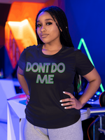 DON'T DO ME MONEY (BLACK)