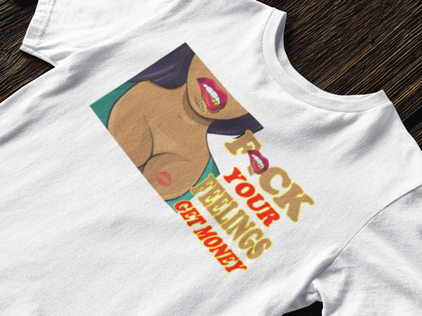 F*CK YOUR FEELINGS GET MONEY LIPS (WHITE)