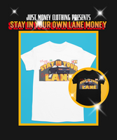 STAY IN YOUR OWN MONEY LANE (MULTIPLE-COLORS)