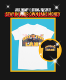 STAY IN YOUR OWN MONEY LANE (MULTIPLE-COLORS)