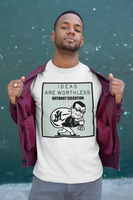 IDEAS ARE WORTHLESS WITHOUT EXECUTION MONEY (WHITE)