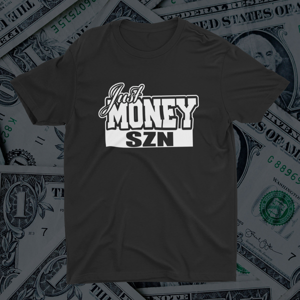 JUST MONEY SZN (BLACK)